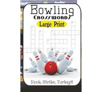 Bowling Crossword Puzzle Challenge: 60 Strikes, Spares & Splits to Test Your Knowledge of Lanes, Pins, and Bowling Lore: A Fun and Challenging ... Easy, Medium & Brutal Bowling-Themed Puzzles