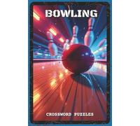 Bowling Crossword Puzzles: Crossword Puzzles with Easy to Read about Bowling Terms, Techniques, Famous Players, and Leagues | 6x9 inches, 120 Pages | ... Players, and Fans (Sports & Outdoor)