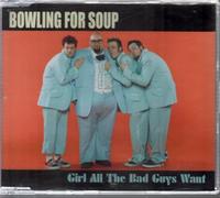 Bowling For Soup - Girl All The Bad Guys Want / Greatest Day [CD 2]