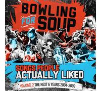 Bowling For Soup - Songs People Actually Liked - Volume 2 - The Next 6 Years (2004-2009)