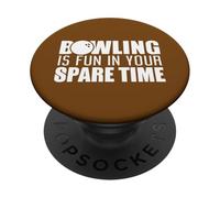 Bowling Fun Spare Time Quote Humor Enthusiast PopSockets Adhesive PopGrip