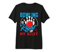 Bowling is Right UP My Alley T-Shirt Bowling Merchandise Premium T-Shirt