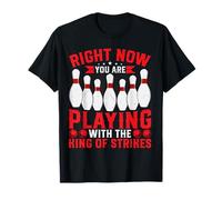 Bowling Lover Playing with The King of Strikes Bowls Bowler T-Shirt