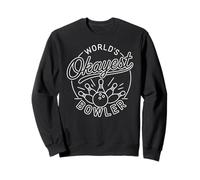 Bowling Player Shirt World's Okayest Bowler Bowling Sweatshirt