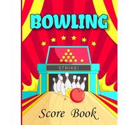 Bowling Score Book: A Fun and Easy Guide to Keep Track of Your Bowling Wins! Capture Every Strike and Spare with this Kid-Friendly Score Book