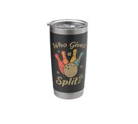 Bowling Who Gives a Split Funny Bowler Bowling Team Stainless Steel Insulated Tumbler