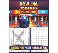 Bowling Word Search Puzzle Book: Challenging 100 Large Print Bowling-Themed Word Search Puzzles Featuring Strikes, Spares, Pins, and More for Adults, ... - Perfect Gift for Bowlers and Puzzle Lovers