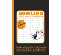 Bowling Word Search Puzzle Book: Fun Sports-Themed Word Finds for Bowlers of All Ages - 75+ Brain-Boosting Bowling Puzzles for Kids, Teens, Adults & Seniors