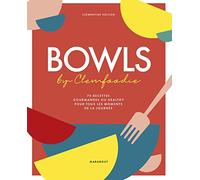 Bowls: 70 recettes gourmandes ou healthy pour tous les moments de la journée: 31653