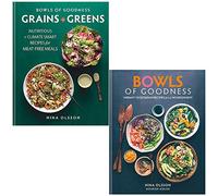 Bowls of Goodness Grains + Greens & Bowls of Goodness Vibrant Vegetarian Recipes Full of Nourishment By Nina Olsson 2 Books Collection Set