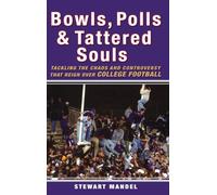 Bowls, Polls, and Tattered Souls: Tackling the Chaos and Controversy that Reign Over College Football