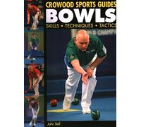 Bowls: Skills Techniques Tactics (Crowood Sports Guides)