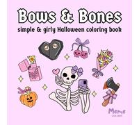 Bows and Bones: Coloring Book for Adults and Teens, Cute, Girly, Coquette Halloween Designs, Bold and Easy for Relaxation and Stress Relief (Easy Coloring)