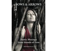 Bows & Arrows: Poetic Musings From Islands of Eros