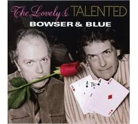 Bowser & Blue - Lovely & Talented