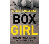 Box Girl: My Part Time Job as an Art Installation