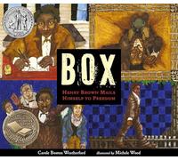 Box: Henry Brown Mails Himself to Freedom