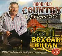 Boxcar Brian - Boxcar Brian - Good Old Country Memories New CD 2019 Now Available