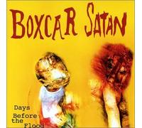 Boxcar Satan - "Days Before the Flood"