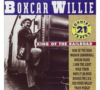 Boxcar Willie - King Of The Railroad: 21 COUNTRY TRACKS