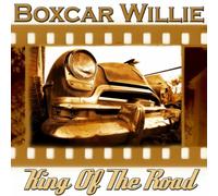 Boxcar Willie - King of the Road [UK Import]