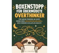 Boxenstopp für übermüdete Overthinker: Für mehr Frieden im Kopf, wenn dein Gedankenkarussell dich wieder schlaflos macht I Geschenk zum Abschalten (Leichter leben)
