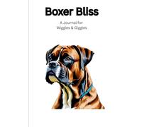 Boxer Bliss: A Journal for Wiggles and Giggles