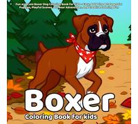 Boxer Coloring Book: Fun and Cute Boxer Dog Coloring Book for Kids - Easy, Bold Line Art Pages for Puppies, Playful Scenes, Outdoor Adventures, and Creative Coloring Fun