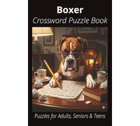 Boxer Crossword Puzzle Book: Crossword Puzzles with Easy-to-Read Print About Boxers, Loyal Companions, Training, Fun Facts & More | 6x9”, 120 Pages - ... Pet Lovers, Vacations, and Relaxing Moments