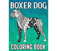 Boxer Dog Coloring Book: Stress Relieving Coloring Book for Adults Relaxation Featuring 40 Mandala Boxer Dog Coloring Pages, Boxer Dog Lover Gifts for Women