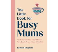 Boxer Gifts The Little Book for Busy Mums - How To Organise Your Life & Spend More Time With Your Kids Boxer Gifts Multicolor