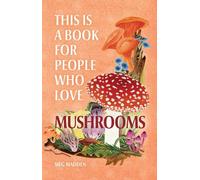 Boxer Gifts This is a Book for People Who Love Mushrooms Boxer Gifts Multicolor