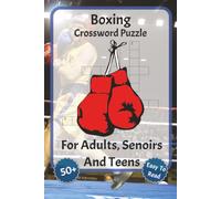 Boxing Crossword Puzzle: Large-Print Crossword Puzzles - Featuring Boxing, Sports, Punching, and more | 6 x 9 inches, 120 pages | Over 50 puzzles ... A gift for vacations, holidays, and relaxation