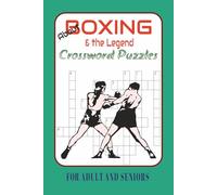 Boxing Crossword Puzzles: Crossword Puzzles with Easy to Read about Boxing, Boxer Legend, Fight Sports and More [ 6x9 inches, 120 pages ] About Boxing ... .. Gift for Adults, Seniors and Boxing Lovers