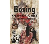 Boxing Crossword Puzzles: Crossword Puzzles with Easy-to-Read Print about Sport of Boxing, Famous Boxers, Boxing Movies and More, 6x9 inches, 120 ... for Vacations, Holidays, and Relaxation