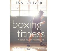 Boxing Fitness: A Guide to Get Fighting Fit (Fitness Series) (Snowbooks Fitness)