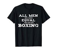 Boxing Gym Quote - All Men were created Equal Boxing Lover T-Shirt