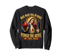 Boxing Hail Mary Full of Grace Punch the Devil Holy Humor Sweatshirt