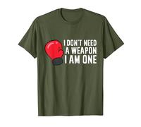 Boxing I Don't Need A Weapon I Am One Funny Boxing T-Shirt, Men, Olive Green, X-Large