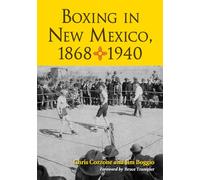 Boxing in New Mexico: A History, 1868-1940 – McFarland