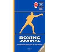 Boxing Journal: "Courage is not the absence of fear - it’s acting despite it."