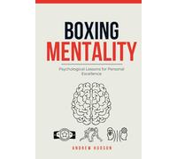Boxing Mentality: Psychological Lessons for Personal Excellence