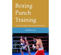 Boxing Punch Training: A Practical Guide to Power, Speed and Technique