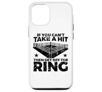 Boxing Quote If You Can't Take Hit Then Get Off Ring Case for iPhone 12/12 Pro