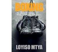 Boxing: the story of money, blood, sweat and tears