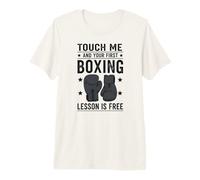 Boxing Touch Me and Your First Boxing Lesson is Free Boxing Premium T-Shirt