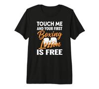 Boxing Touch Me and Your First Boxing Lesson is Free Boxing Premium T-Shirt