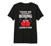Boxing Touch Me and Your First Boxing Lesson is Free Boxing Premium T-Shirt