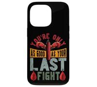 Boxing You're Only As Good As Your Last Fight Case for iPhone 13 Pro