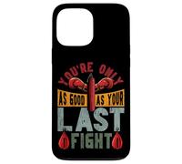 Boxing You're Only As Good As Your Last Fight Case for iPhone 13 Pro Max